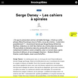 Serge Daney - Les cahiers à spirales