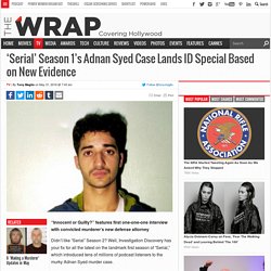 'Serial' Adnan Syed Case Lands ID Special on New Evidence