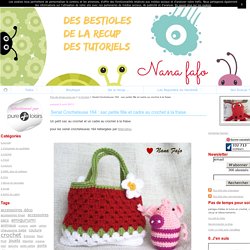 Serial Crocheteuse 164 : sac petite fille et cadre au crochet à la fraise