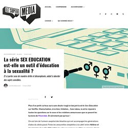 La série SEX EDUCATION est-elle un outil d’éducation à la sexualité ?