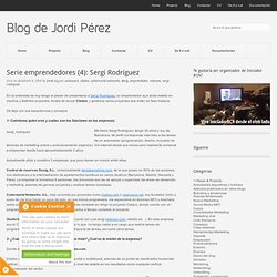Serie emprendedores (4): Sergi Rodríguez : Blog de Jordi Pérez