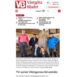 TV-serien Vikingarnas tid anmäls - Västgöta Bladet