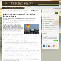 Great Park Movie on the Lawn Series Returns May 31