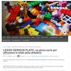 LEGO® SERIOUS PLAY®, un gioco serio per affrontare le sfide della didattica - Paola Santoro