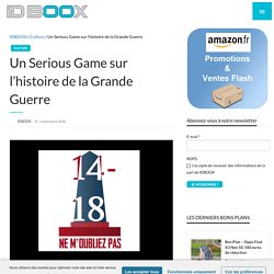 Un Serious Game sur l’histoire de la Grande Guerre