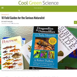 10 Field Guides for the Serious Naturalist – Cool Green Science