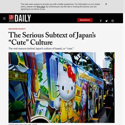 The Serious Subtext of Japan's "Cute" Culture