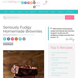 Seriously Fudgy Homemade Brownies