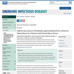CDC EID - Volume 21, Number 4—April 2015 High Seroprevalence of Antibodies against Spotted Fever and Scrub Typhus Bacteria in Patients with Febrile Illness, Kenya