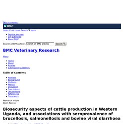 BMC VETERINARY RESEARCH 06/12/17 Biosecurity aspects of cattle production in Western Uganda, and associations with seroprevalence of brucellosis, salmonellosis and bovine viral diarrhoea