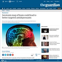 Serotonin map of brain could lead to better targeted antidepressants