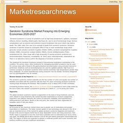 Marketresearchnews: Serotonin Syndrome Market Foraying into Emerging Economies 2020-2027