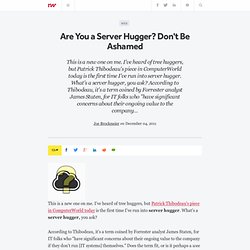 Are You a Server Hugger? Don't Be Ashamed - ReadWriteCloud