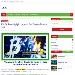 BTC Pay Server Highlights the way to Earn Your Own Bitcoin In 2019