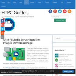 ARM Pi Media Server Installer Images Download Page