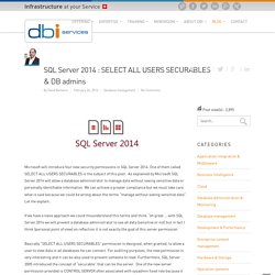 SQL Server 2014 : SELECT ALL USERS SECURABLES & DB admins - Blog dbi services