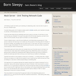 Mock Server - Unit Testing Network Code