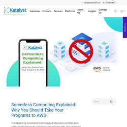 Serverless Computing Explained: Why You Should Take Your Programs to AWS