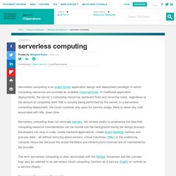 What is Serverless Computing? Definition from WhatIs.com (TechTarget)