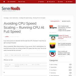 Avoiding CPU Speed Scaling – Running CPU At Full Speed
