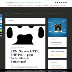 PAW : Serveur HTTP, PHP, Perl... pour Android et ma domotique!