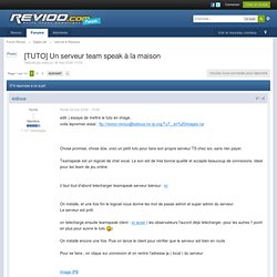[TUTO] Un serveur team speak à la maison - Forum Revioo