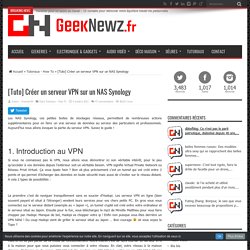 [Tuto] Créer un serveur VPN sur un NAS SynologyGeeKNewZ.frGeeKNewZ.fr