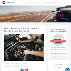 What Does a Full Car Service Include? (All Checklist) - Carcility