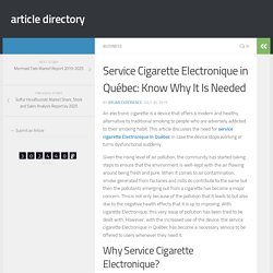 Service Cigarette Electronique in Québec: Know Why It Is Needed