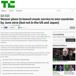 Deezer plans to launch music service in 200 countries by June 2012 (but not in the US and Japan)