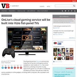 OnLive’s cloud gaming service will be built into Vizio flat-panel TVs