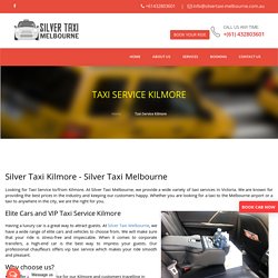 Taxi Service Kilmore, Taxi to Airport - Silver Taxi Melbourne