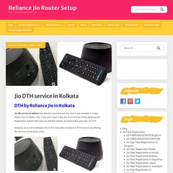 Jio DTH service in Kolkata - Reliance Jio Router Setup