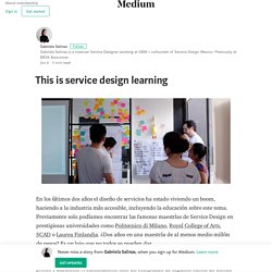 This is service design learning – Gabriela Salinas