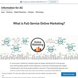 What is Full-Service Online Marketing? – Information for All
