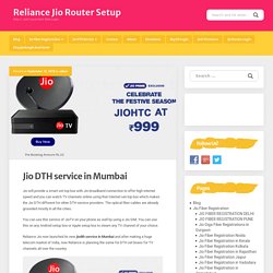 Jio DTH service in Mumbai - Reliance Jio Router Setup