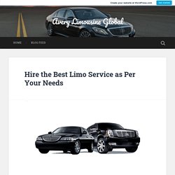 Hire the Best Limo Service as Per Your Needs – Avery Limousine Global