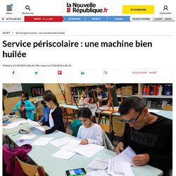 Service périscolaire : une machine bien huilée - La Nouvelle République - 22 octobre 2019 -