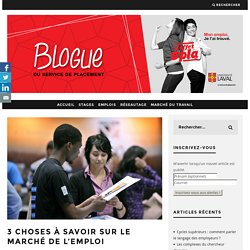 3 choses à savoir sur le marché de l’emploi - Blogue du Service de placement de l'Université Laval