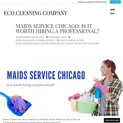 Maids Service Chicago: Is it worth hiring a professional? - Being busy and keeping your home clean becomes a big challenge nowadays. Contact: 866-923-0319 #HouseCleaningChicago