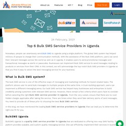 Top 6 Bulk SMS Service Providers in Uganda