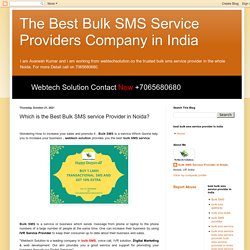 The Best Bulk SMS Service Providers Company in India : Which is the Best Bulk SMS service Provider in Noida?