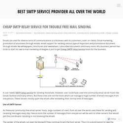 Cheap SMTP Relay Service For Trouble Free Mail Sending – Best SMTP Service Provider all over the world