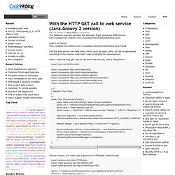 With the HTTP GET call to web service (Java.Groovy 2 version)
