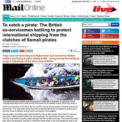 British ex-servicemen battling to protect international shipping from Somali pirates