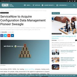 ServiceNow to Acquire Sweagle