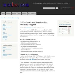 GST - Goods and Services Tax Advisory Support