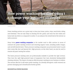 How power washing services going to change your business strategies 