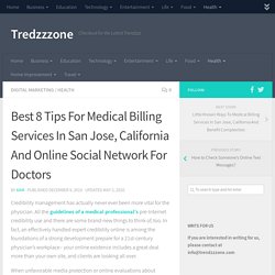 Best 8 Tips For Medical Billing Services In San Jose, California And Online Social Network For Doctors