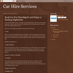 Car Hire Services: Book Car For Chandigarh And Enjoy 5 Sizzling Nightclubs